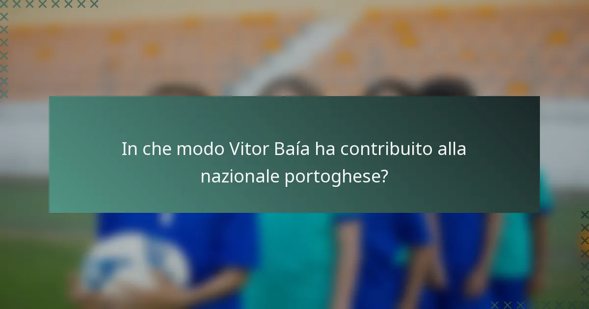 In che modo Vitor Baía ha contribuito alla nazionale portoghese?