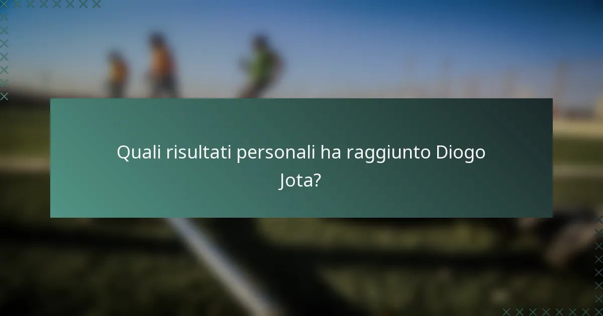 Quali risultati personali ha raggiunto Diogo Jota?