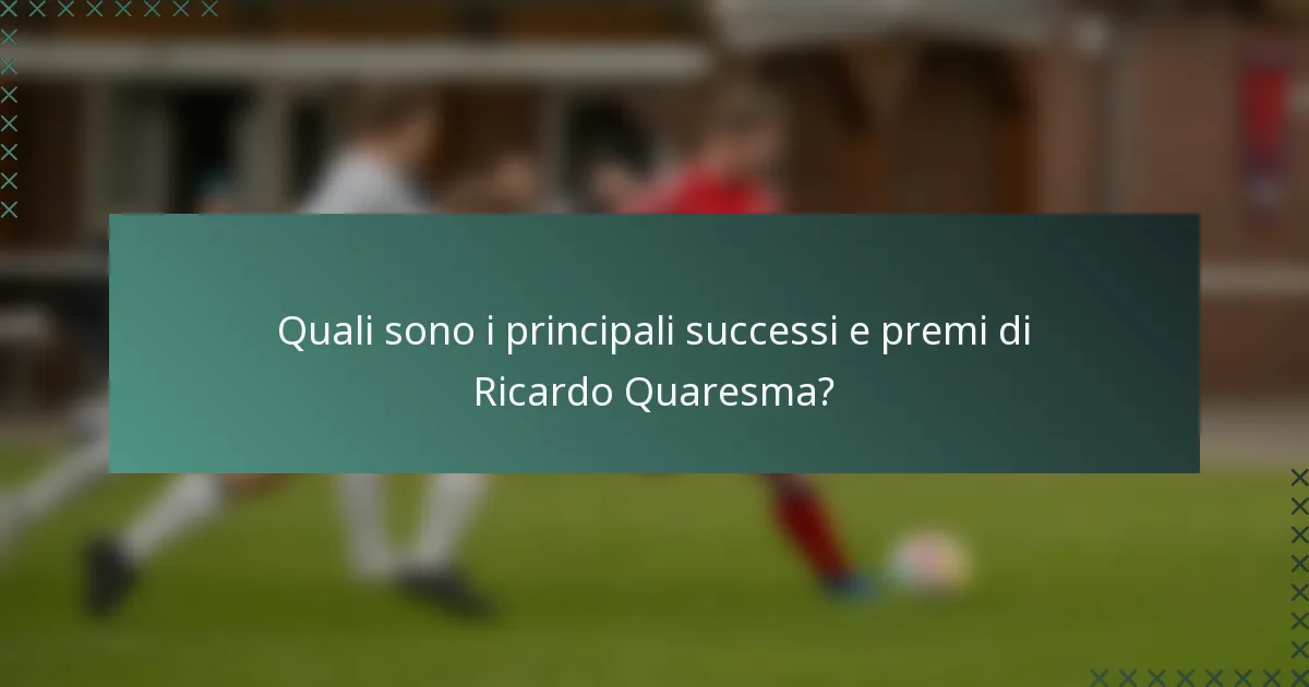 Quali sono i principali successi e premi di Ricardo Quaresma?